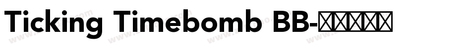 Ticking Timebomb BB字体转换